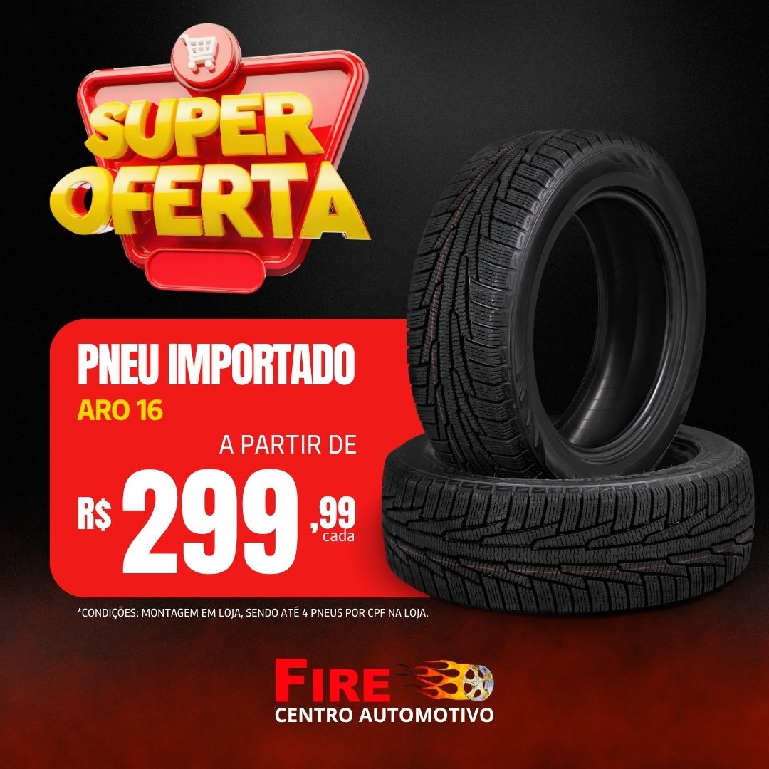 Fire Centro Automotivo - Pneu Importado Aro 16